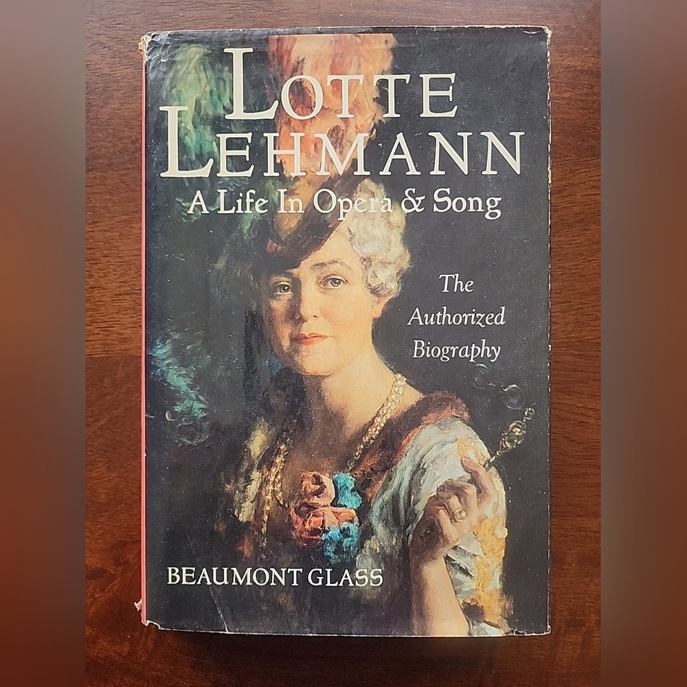 GLASS, Beaumont. Lotte Lehmann. Capra Press, 1988. SIGNED